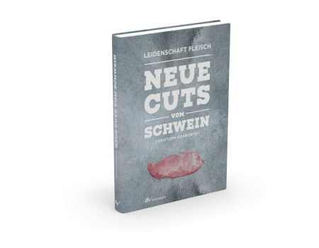 Leidenschaft Fleisch - Neue Cuts vom Schwein