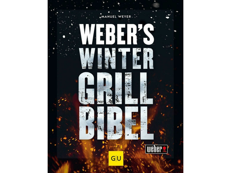 Weber s Wintergrillen Grill Bibel