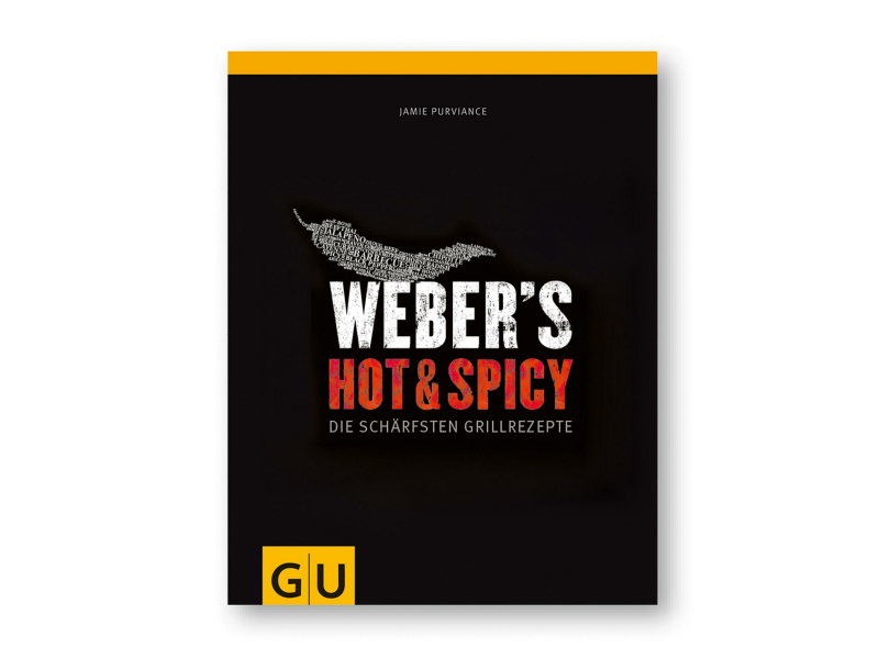 Webers Hot &amp; Spicy - Die sch&auml;rfsten Grillrezepte